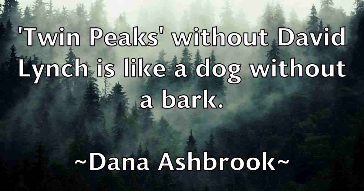 /images/quoteimage/dana-ashbrook-fb-175347.jpg