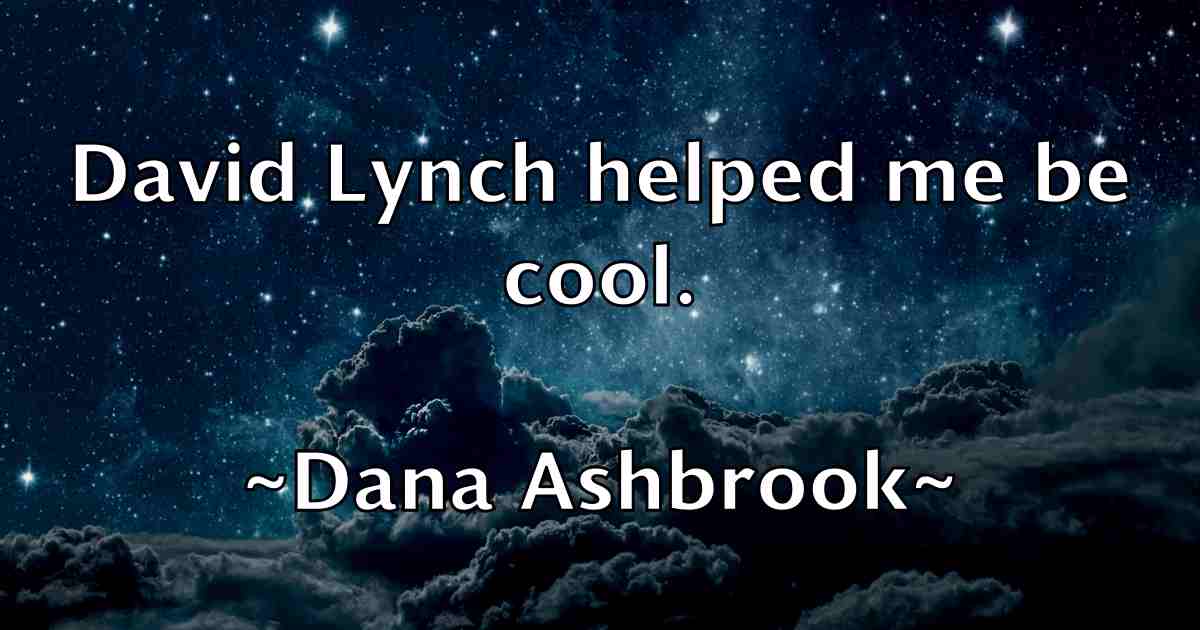 /images/quoteimage/dana-ashbrook-fb-175358.jpg
