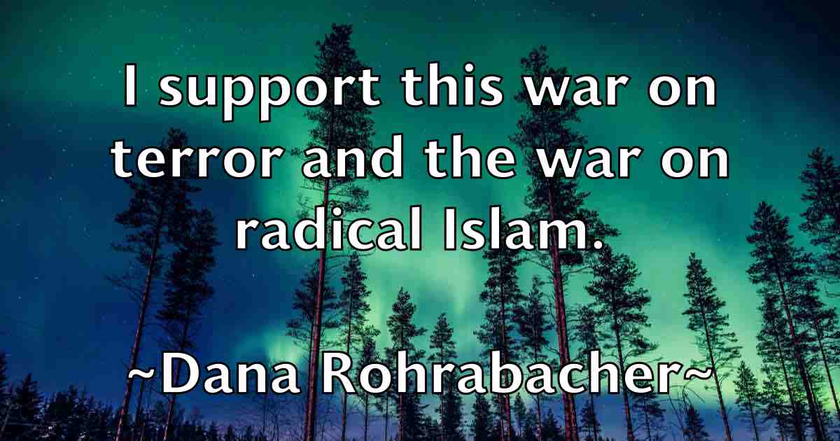 /images/quoteimage/dana-rohrabacher-fb-175882.jpg