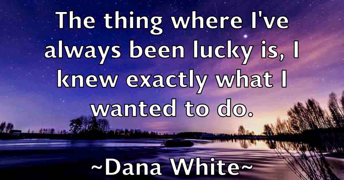 /images/quoteimage/dana-white-fb-175989.jpg