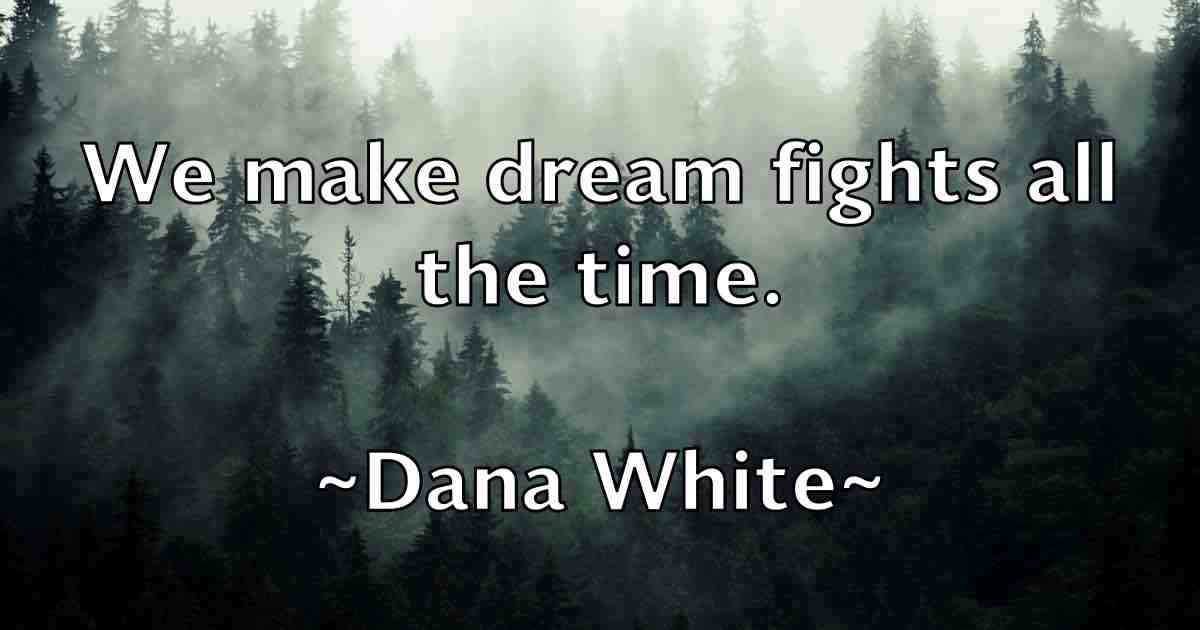 /images/quoteimage/dana-white-fb-176007.jpg