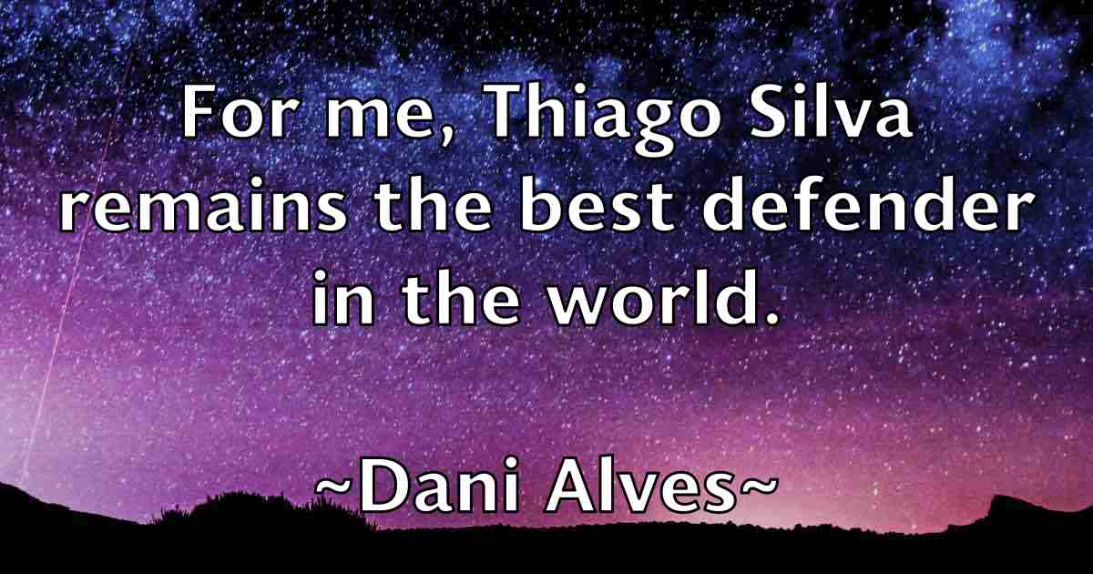/images/quoteimage/dani-alves-fb-176220.jpg