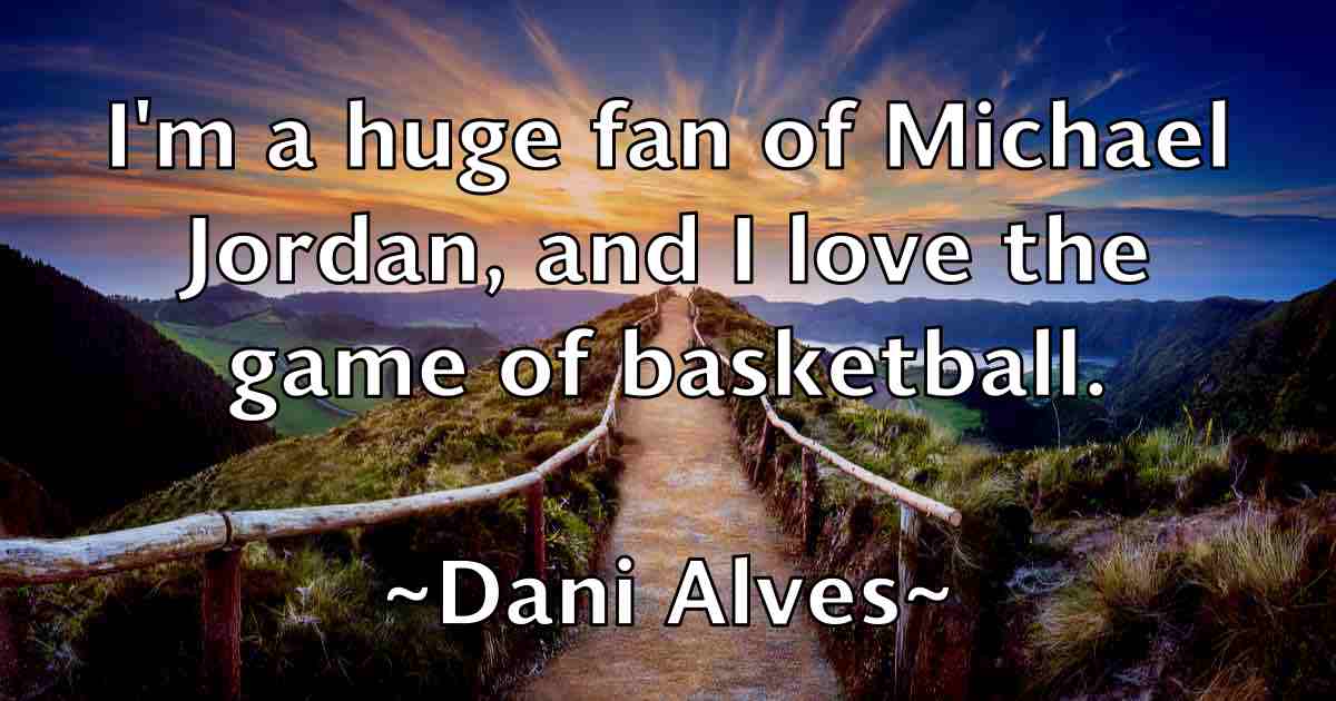 /images/quoteimage/dani-alves-fb-176225.jpg