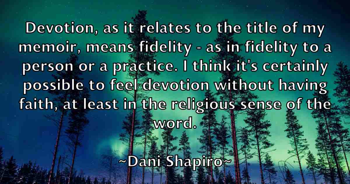 /images/quoteimage/dani-shapiro-fb-176323.jpg