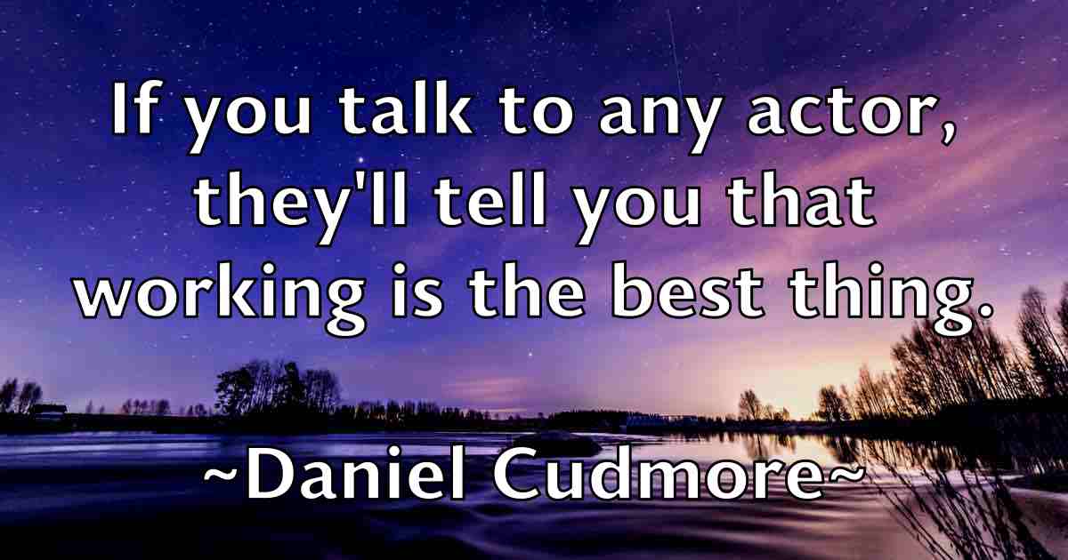 /images/quoteimage/daniel-cudmore-fb-177210.jpg
