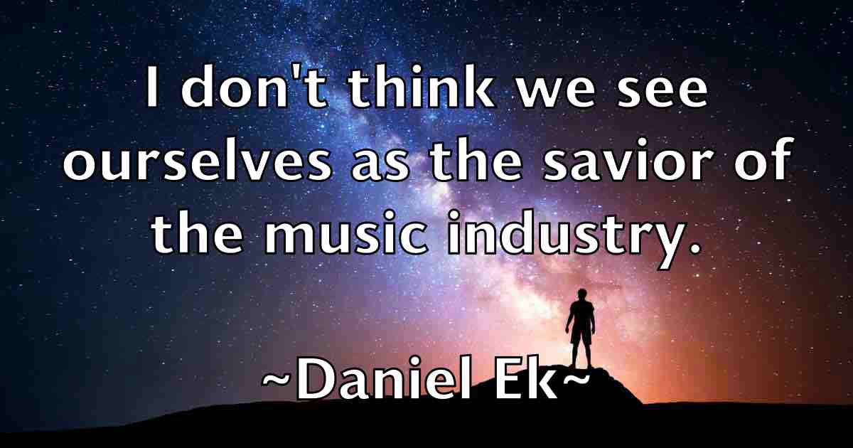 /images/quoteimage/daniel-ek-fb-177469.jpg