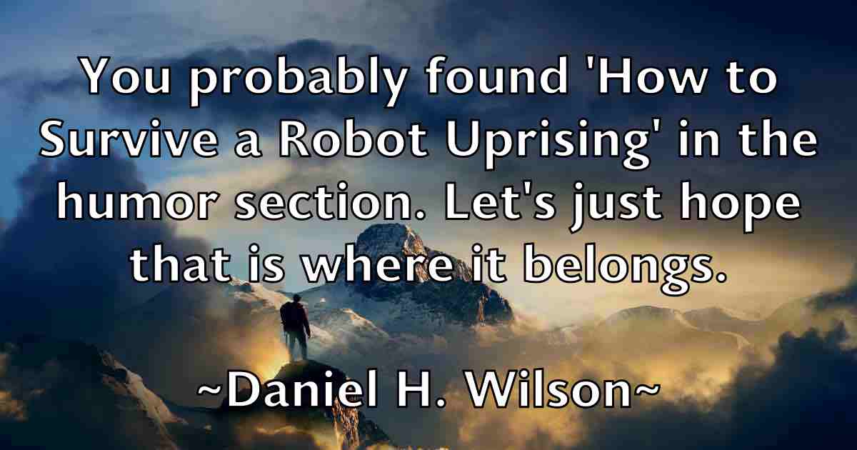 /images/quoteimage/daniel-h-wilson-fb-177759.jpg