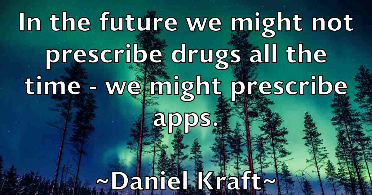 /images/quoteimage/daniel-kraft-fb-178257.jpg