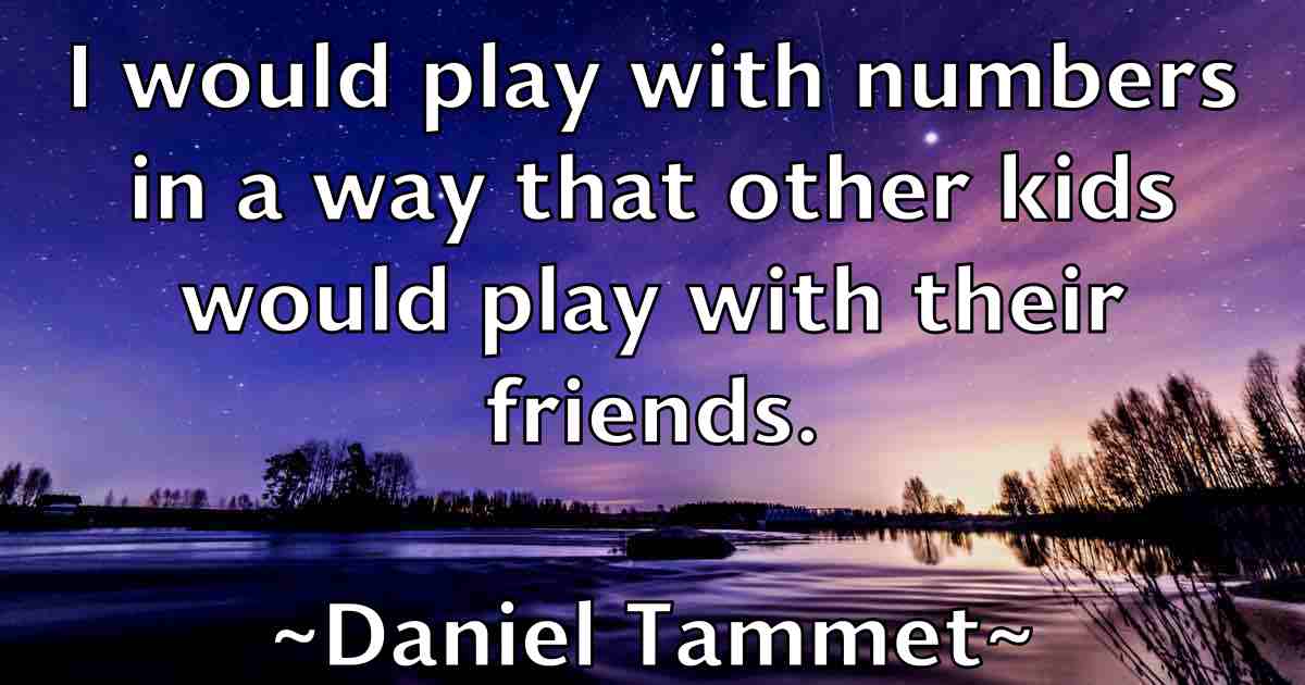 /images/quoteimage/daniel-tammet-fb-179435.jpg