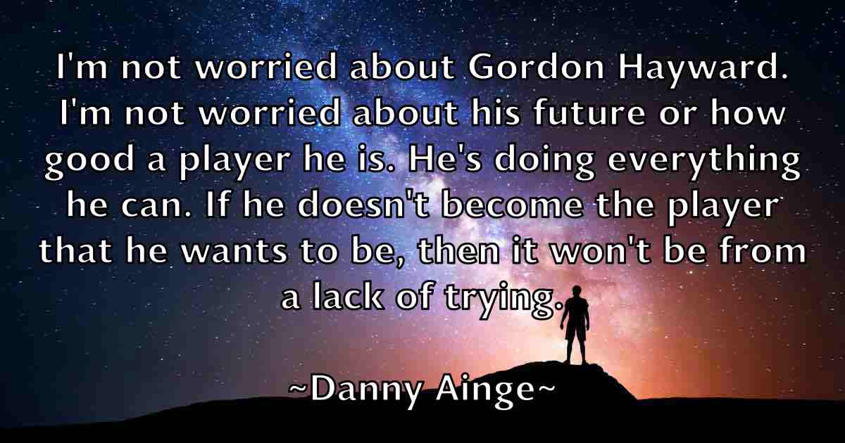 /images/quoteimage/danny-ainge-fb-180286.jpg