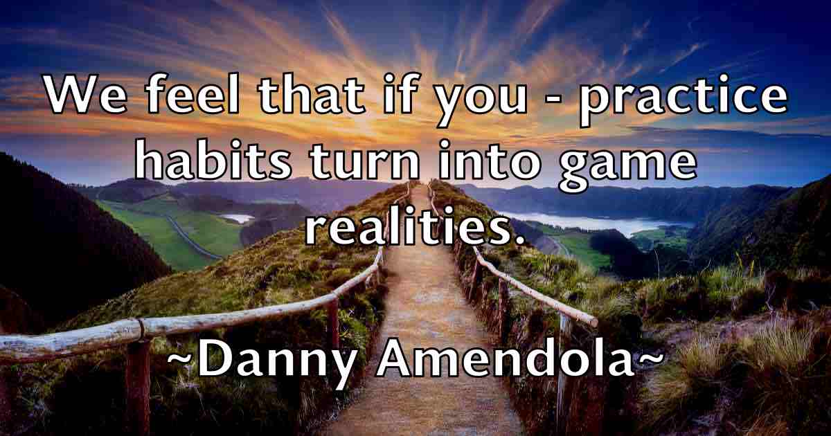 /images/quoteimage/danny-amendola-fb-180307.jpg