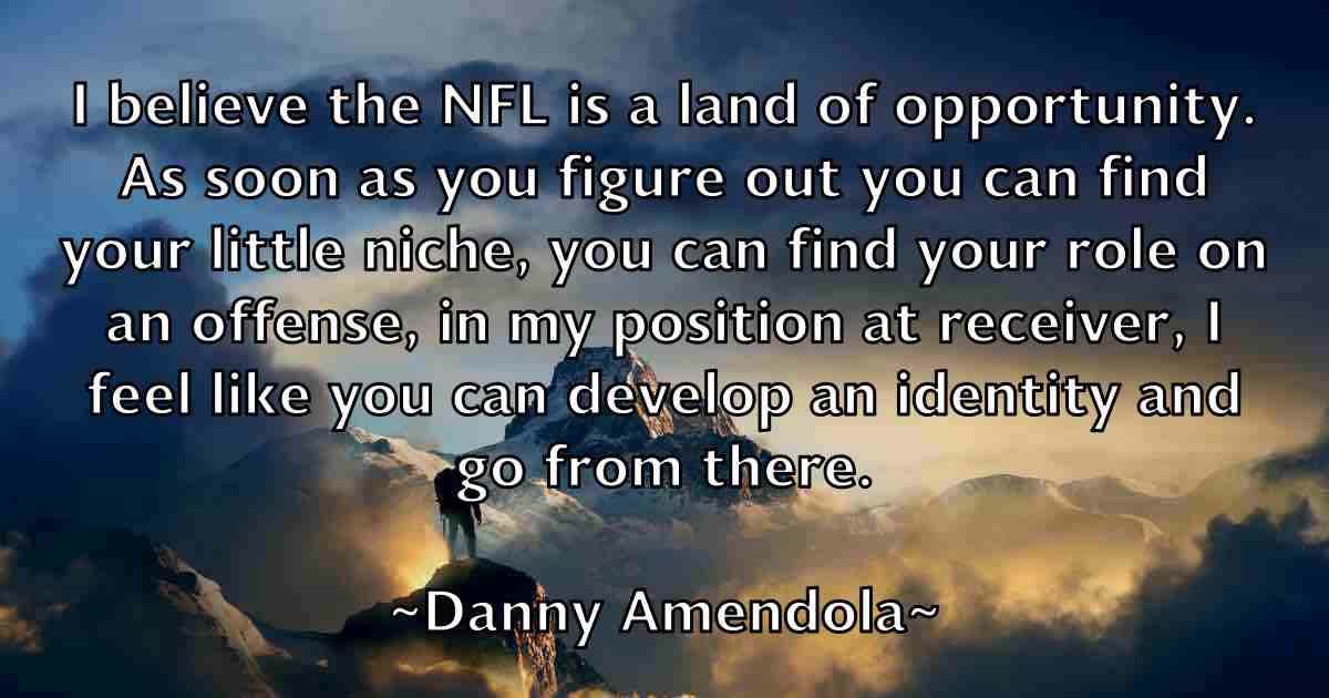 /images/quoteimage/danny-amendola-fb-180333.jpg