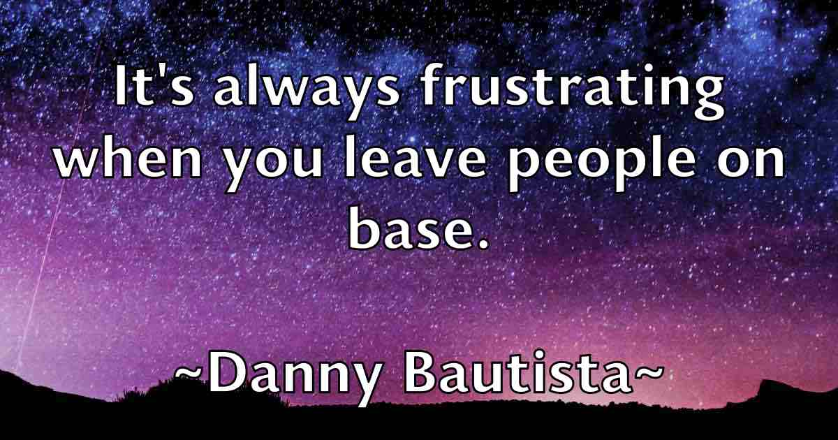 /images/quoteimage/danny-bautista-fb-180402.jpg