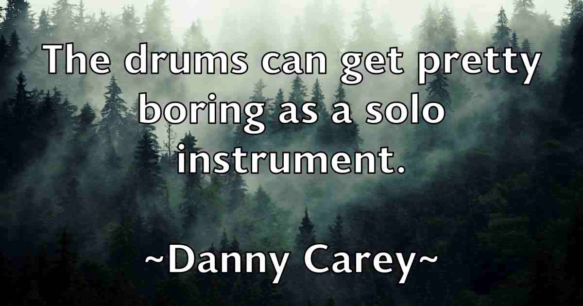 /images/quoteimage/danny-carey-fb-180528.jpg