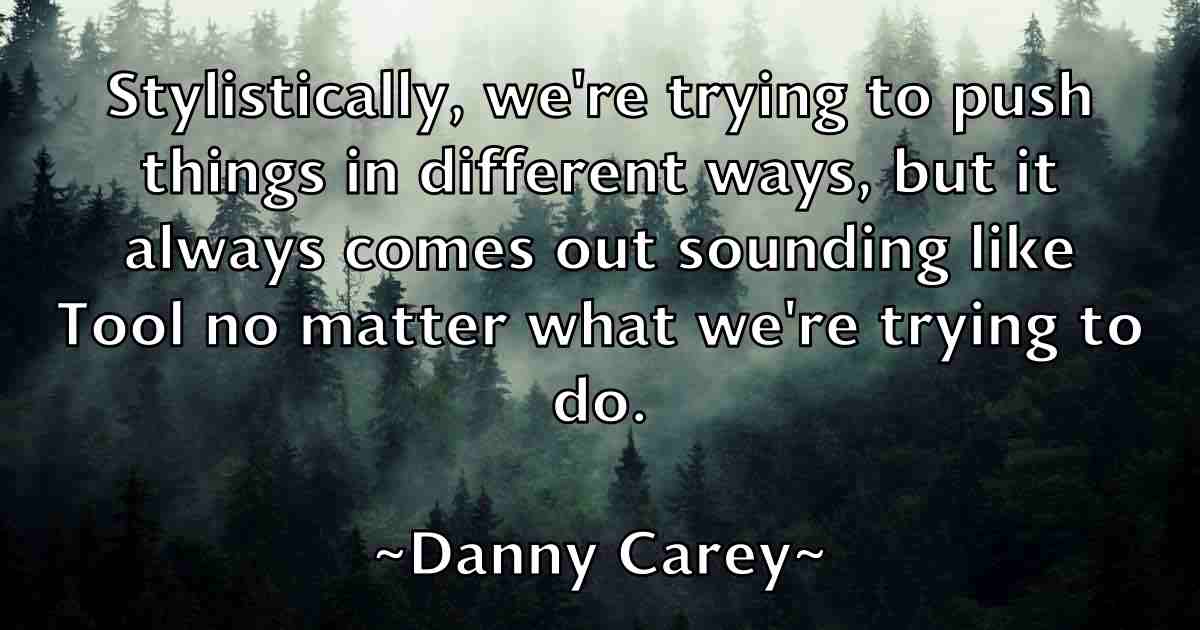 /images/quoteimage/danny-carey-fb-180538.jpg