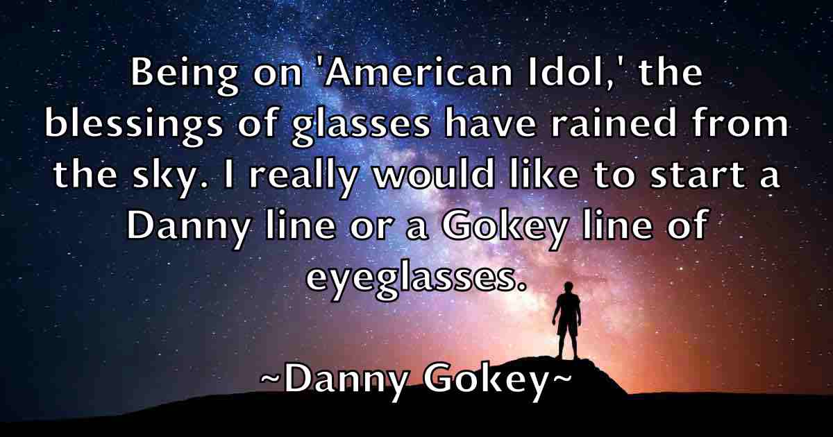 /images/quoteimage/danny-gokey-fb-180696.jpg