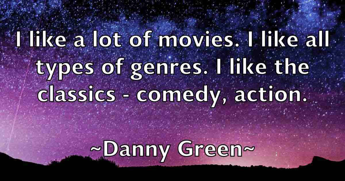 /images/quoteimage/danny-green-fb-180734.jpg