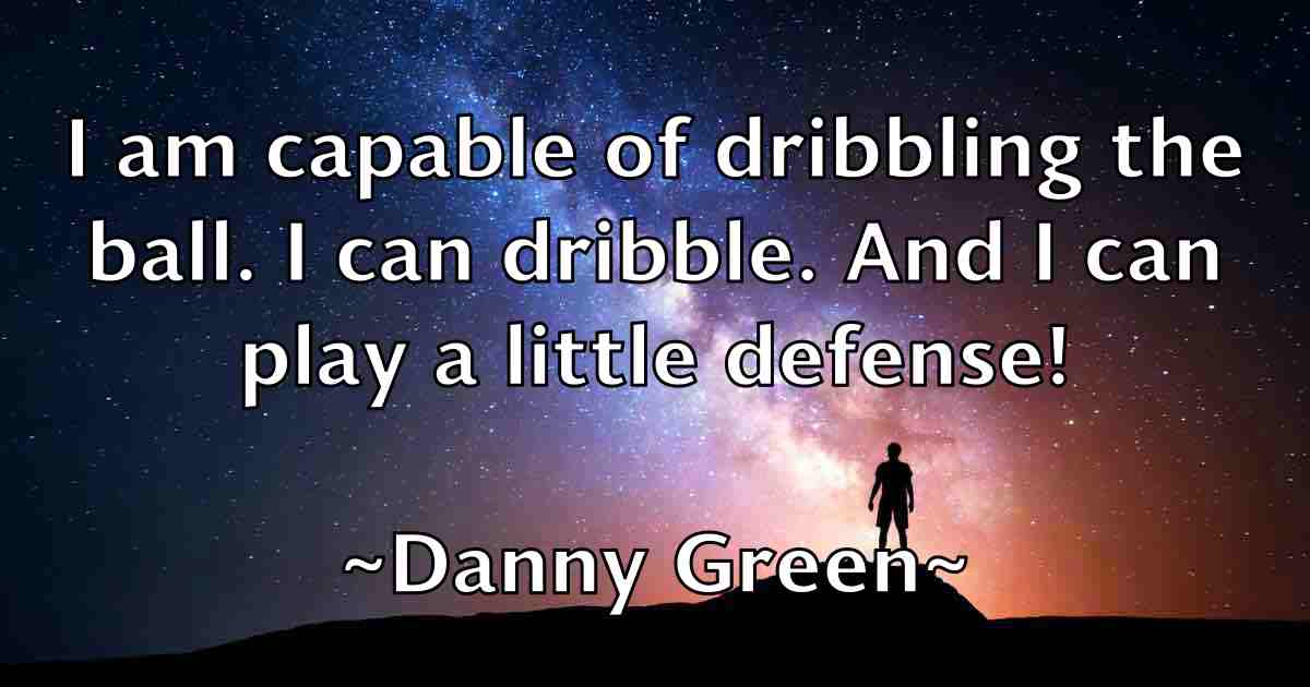 /images/quoteimage/danny-green-fb-180750.jpg