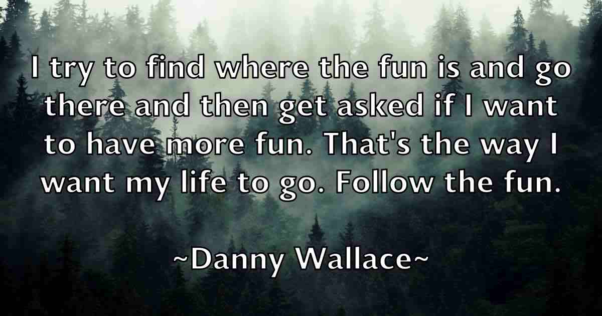 /images/quoteimage/danny-wallace-fb-181251.jpg