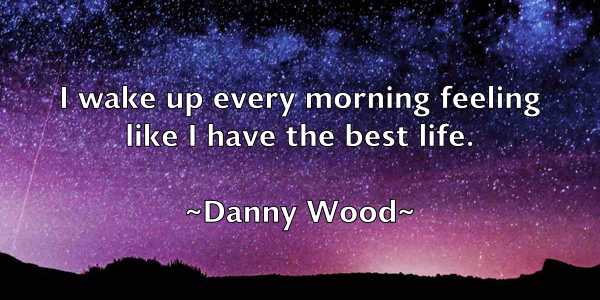 /images/quoteimage/danny-wood-181351.jpg