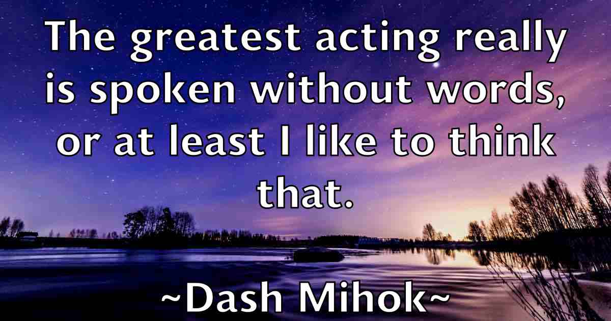 /images/quoteimage/dash-mihok-fb-183101.jpg