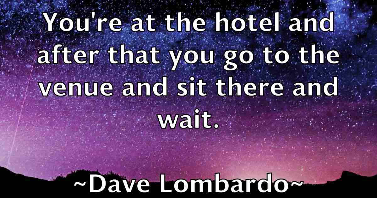 /images/quoteimage/dave-lombardo-fb-184153.jpg