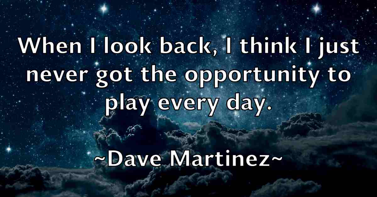 /images/quoteimage/dave-martinez-fb-184203.jpg