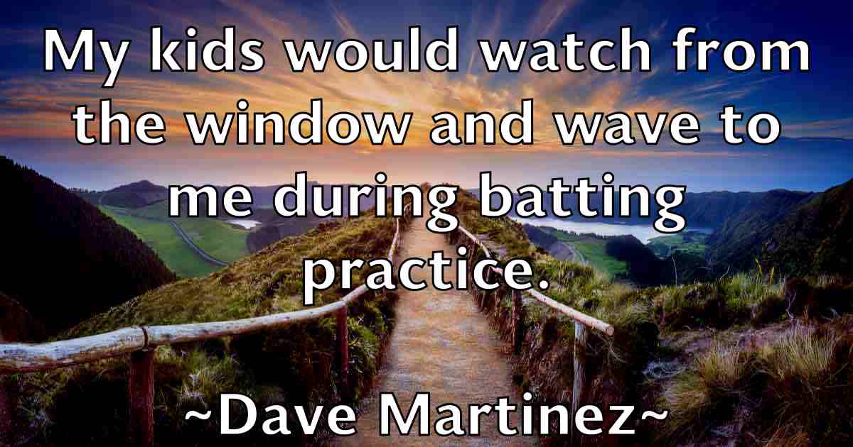 /images/quoteimage/dave-martinez-fb-184216.jpg