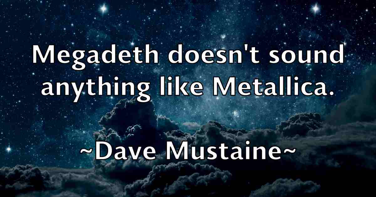 /images/quoteimage/dave-mustaine-fb-184438.jpg