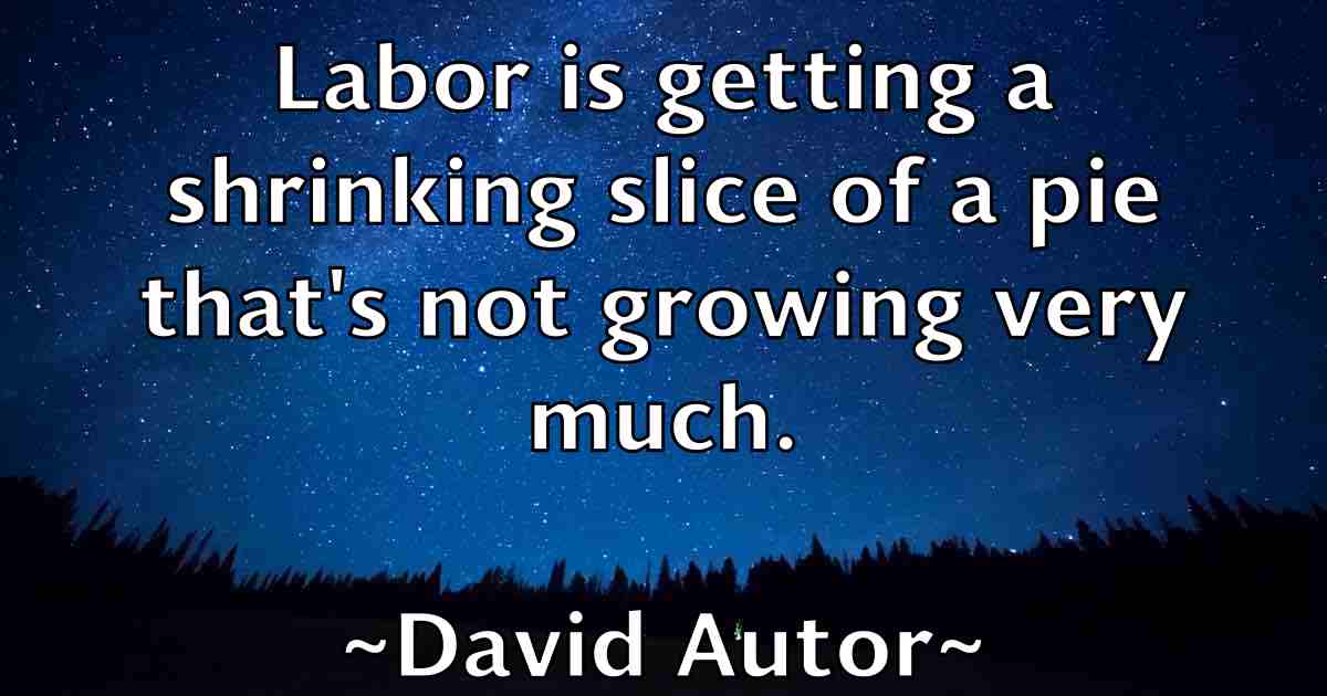 /images/quoteimage/david-autor-fb-185586.jpg