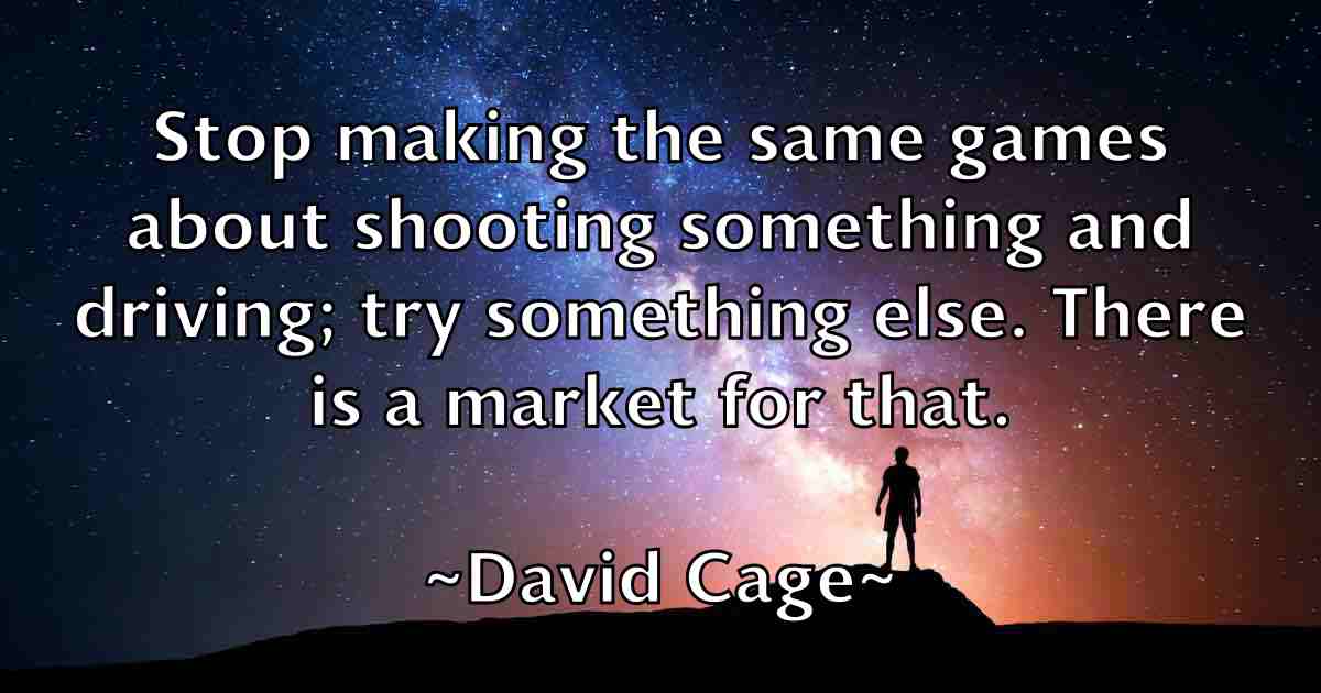 /images/quoteimage/david-cage-fb-186964.jpg