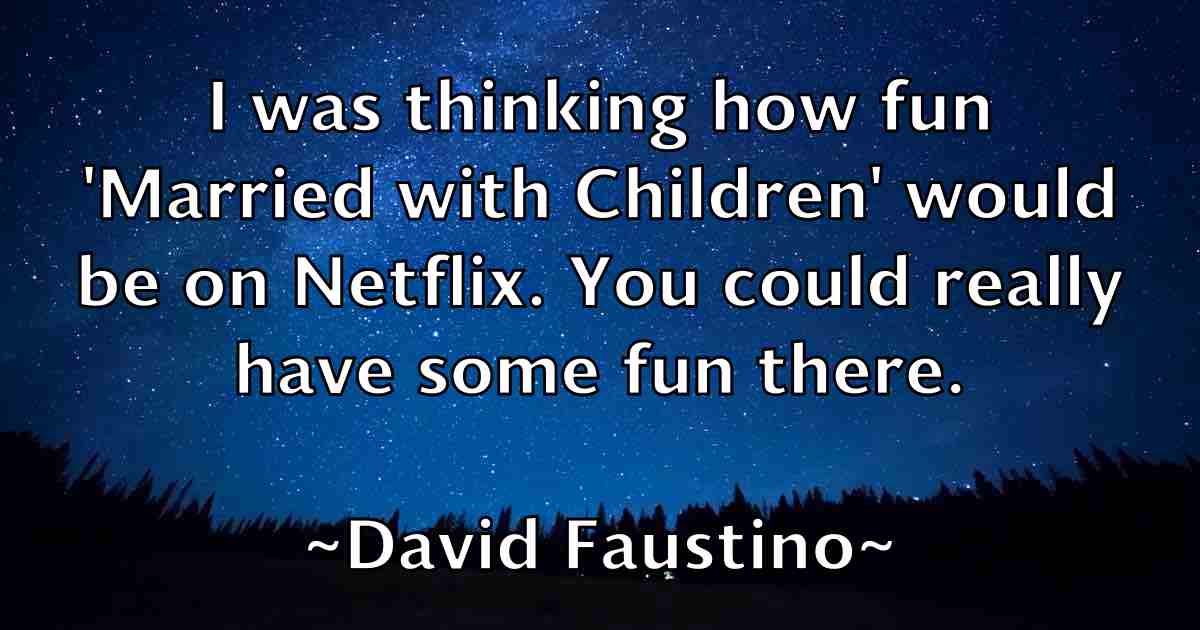 /images/quoteimage/david-faustino-fb-188964.jpg