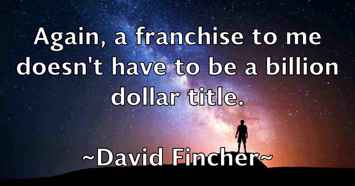 /images/quoteimage/david-fincher-fb-189030.jpg