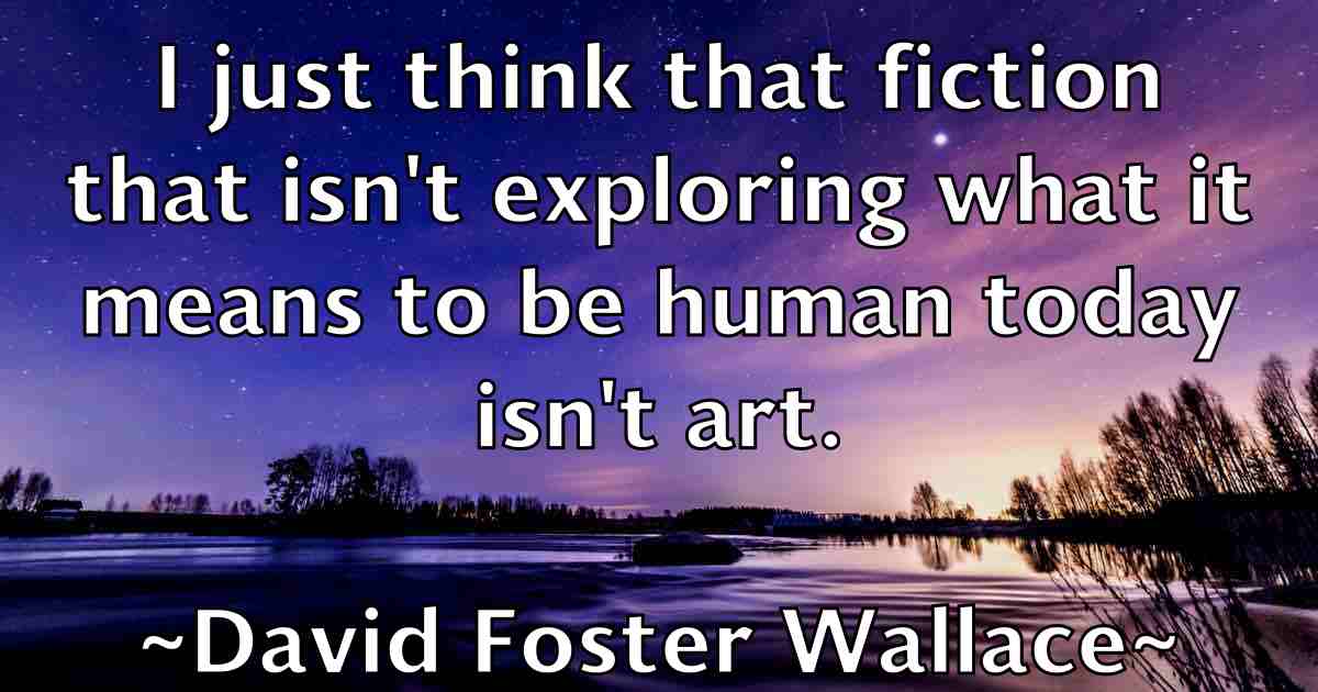 /images/quoteimage/david-foster-wallace-fb-189106.jpg