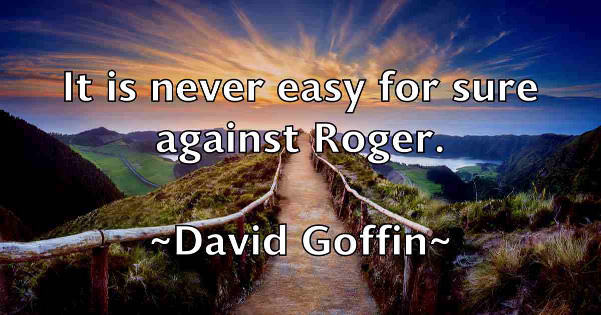 /images/quoteimage/david-goffin-fb-189548.jpg