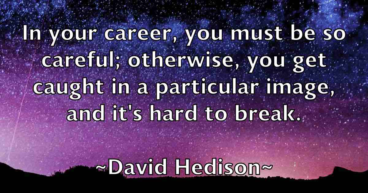 /images/quoteimage/david-hedison-fb-190497.jpg