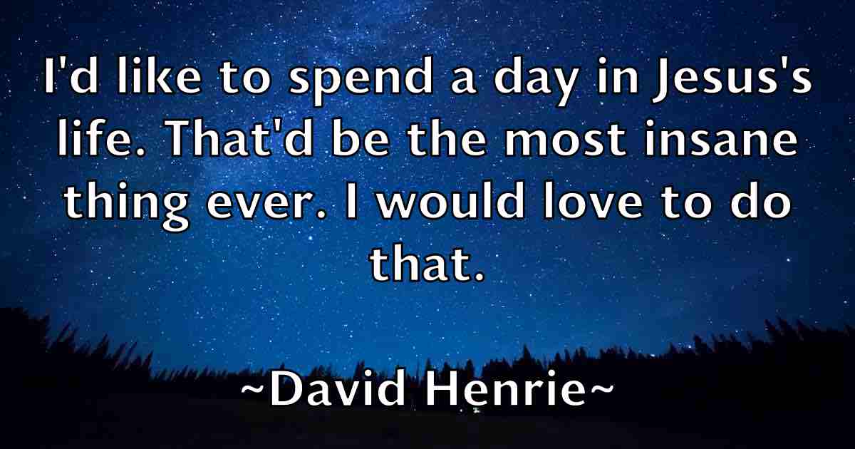 /images/quoteimage/david-henrie-fb-190509.jpg