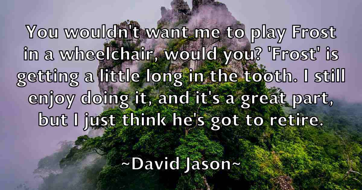 /images/quoteimage/david-jason-fb-191406.jpg