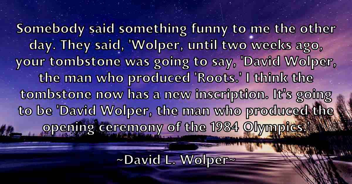 /images/quoteimage/david-l-wolper-fb-191740.jpg