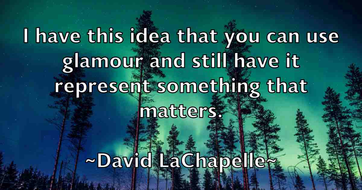 /images/quoteimage/david-lachapelle-fb-191778.jpg
