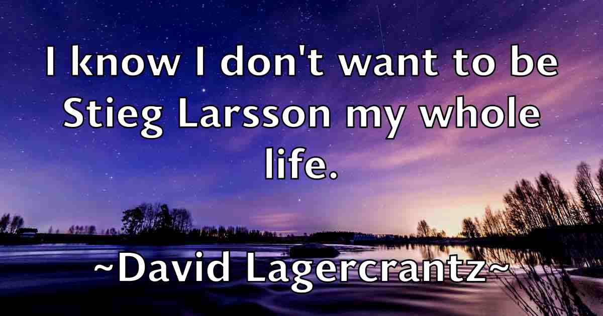 /images/quoteimage/david-lagercrantz-fb-191820.jpg