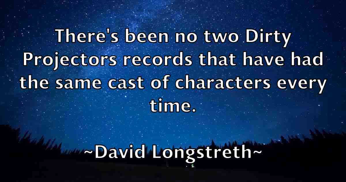 /images/quoteimage/david-longstreth-fb-192428.jpg