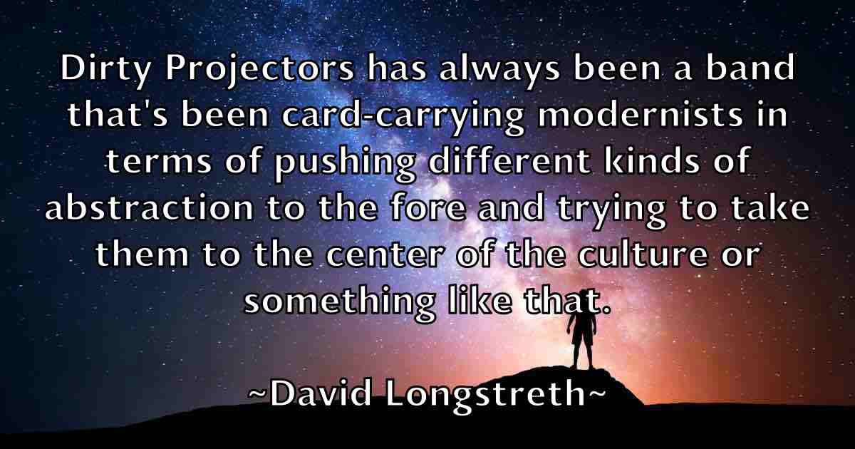 /images/quoteimage/david-longstreth-fb-192470.jpg