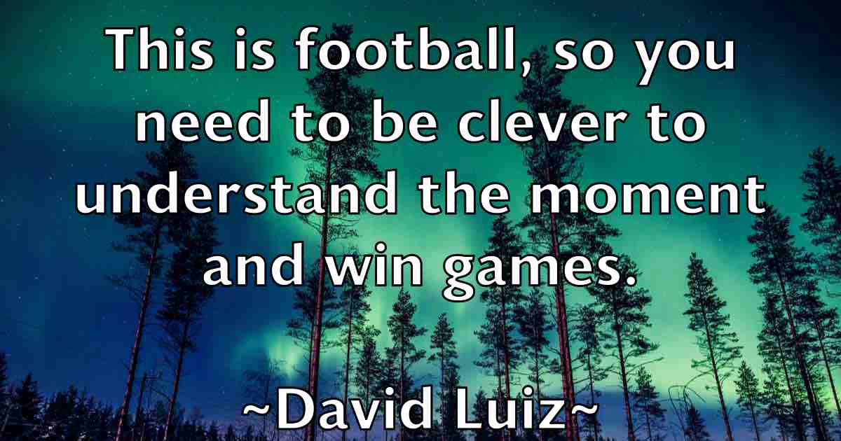 /images/quoteimage/david-luiz-fb-192607.jpg