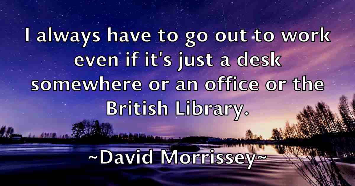 /images/quoteimage/david-morrissey-fb-193415.jpg