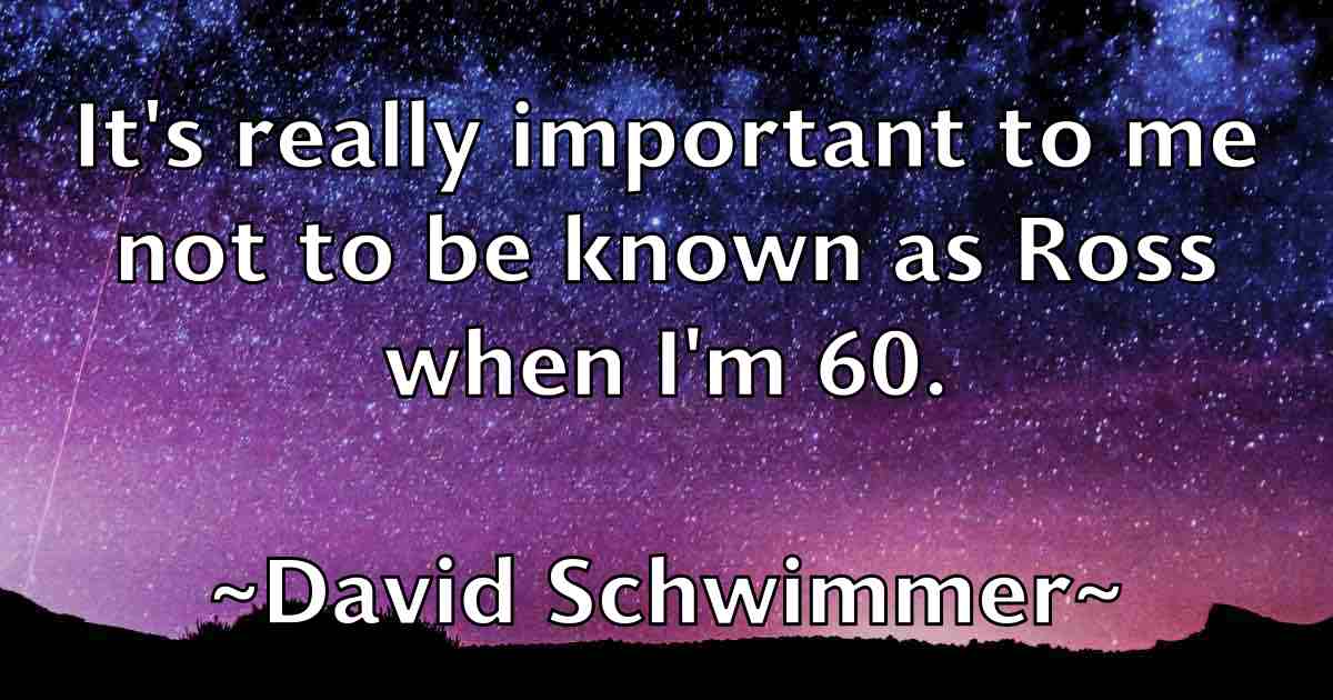 /images/quoteimage/david-schwimmer-fb-195022.jpg