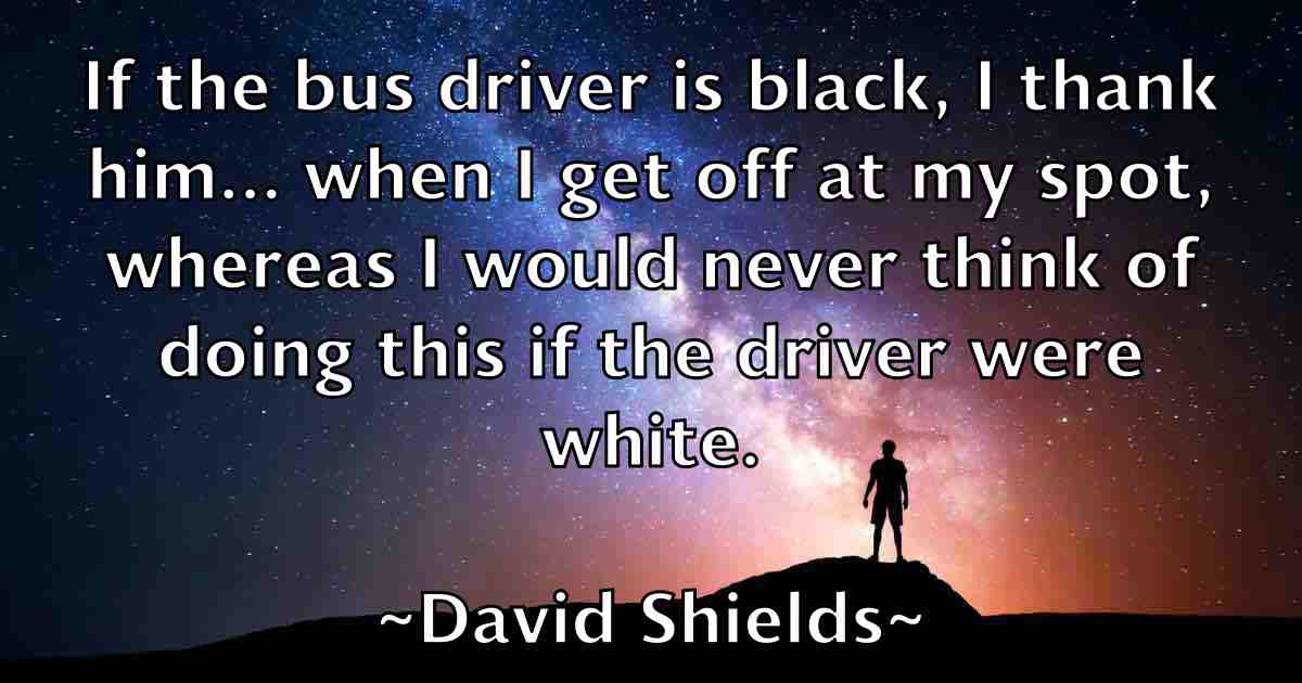 /images/quoteimage/david-shields-fb-195310.jpg