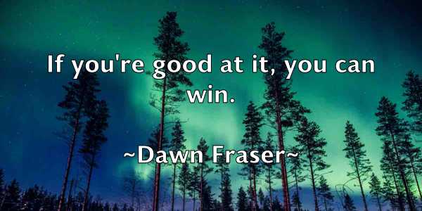 /images/quoteimage/dawn-fraser-196762.jpg