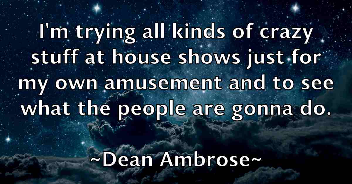 /images/quoteimage/dean-ambrose-fb-197279.jpg