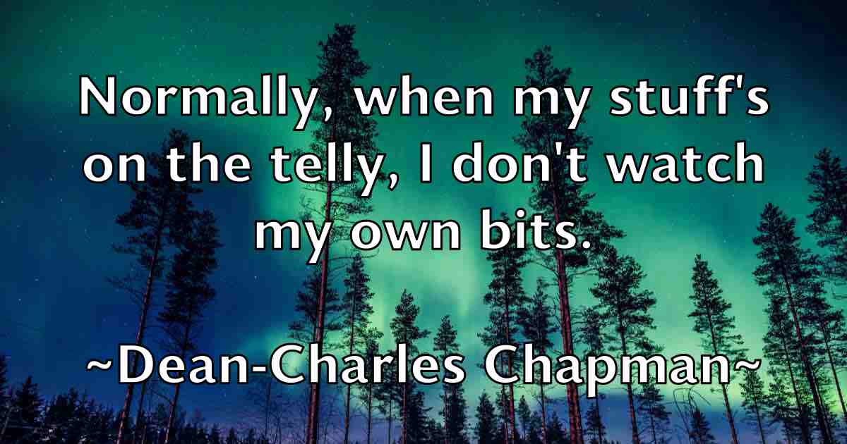 /images/quoteimage/dean-charles-chapman-fb-197986.jpg
